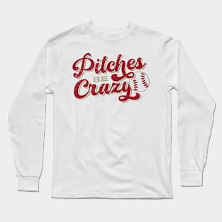 Pitches be crazy Distressed Long Sleeve T-Shirt